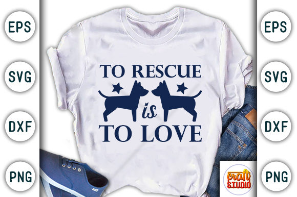 Dog Quote Design, to Rescue to Love